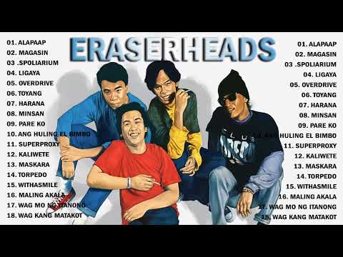 ERASERHEADS NONSTOP SONGS 2022 - FILIPPINO MUSIC
