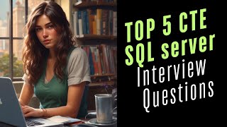 CTE Top Query Based SQL Interview Questions