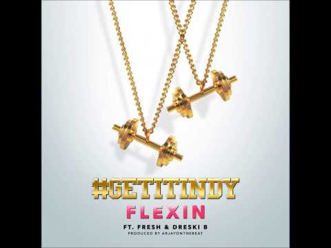 #GetItIndy - Flexin ft @LadiesLoveFresh & @ItsDreskiB (Audio)