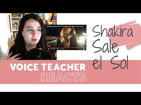 Voice Teacher Reacts | Shakira sings "Sale el Sol" for #GlobalGoalUnite