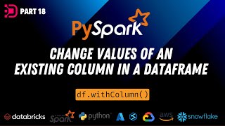 18. Modify Existing Column Values in Dataframe | PySpark