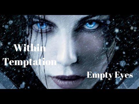 Within Temptation - Empty Eyes  Unofficial HD Trailer  / Underworld: Blood Wars