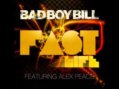 Bad Boy BIll Feat. Alex Peace - Fastlife