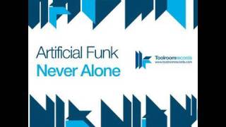 Artificial Funk - Never Alone - Trophy Twins & Funkagenda's FATT Remix