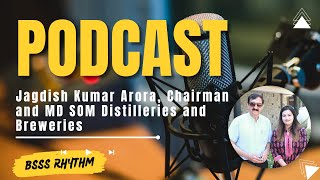 Interview with Jagdish Kumar Arora, Chairman and MD SOM Distilleries and Breweries. video