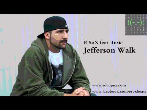 E.SoX feat. 4nsic - Jefferson Walk