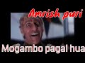 Mogambo Khush Huaa Funny Version Amrish Puri Legendary Dialouges Feel Happy