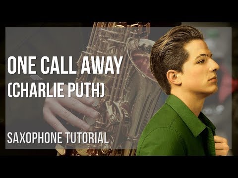 How to play One Call Away by Charlie Puth on Alto Sax (Tutorial)