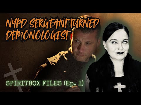 The Terrifying True Story of Demonologist Ralph Sarchie: SPIRITBOX FILES (Ep. 1)