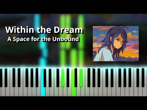 Within the Dream - A Space for the Unbound OST (Piano Tutorial)