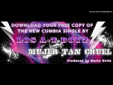 Los A-T Boyz - Mujer Tan Cruel