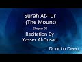 Surah At-Tur (The Mount) Yasser Al-Dosari  Quran Recitation