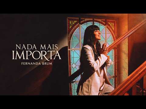 Nada Mais Importa (Clipe Oficial) | Fernanda Brum