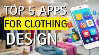 🥇 The 5 Best Apps for Clothing Design (2026)