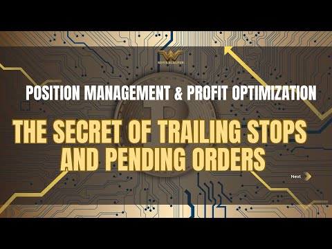 Position management & profit optimization ( the secret of trailinh stops and pending orders “ 