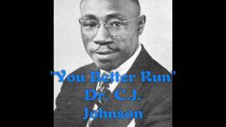 &quot;You Better Run&quot;- Dr. C.J. Johnson