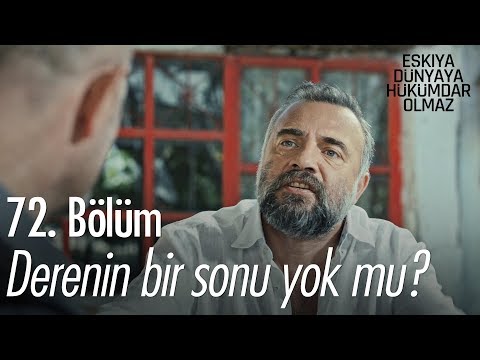 Hurşit bu derenin bir sonu yok mu? - Eşkıya Dünyaya Hükümdar Olmaz 72. Bölüm