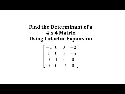 The Determinant of a 4 by 4 Matrix Using Cofactor Expansion (Expansion by Minors)