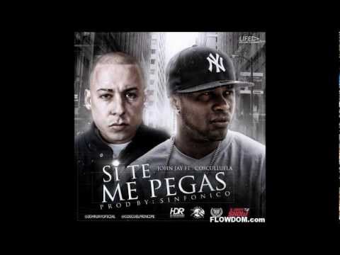 John Jay Ft. Cosculluela - Si Te Me Pegas (Prod. By Sinfonico y Mueka) Lirycs