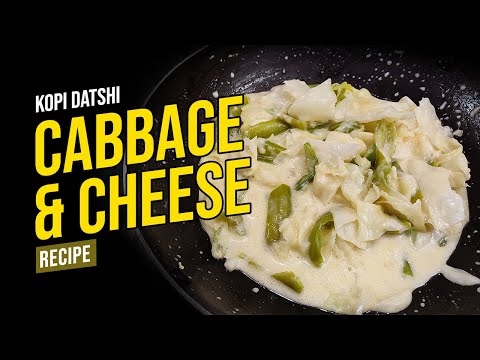 CABBAGE AND CHEESE RECIPE | Bhutanese Cabbage Datshi | Kopi Datshi