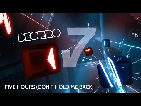 Five Hours (Don't Hold Me Back) ⚔ Beat Saber Custom Song
