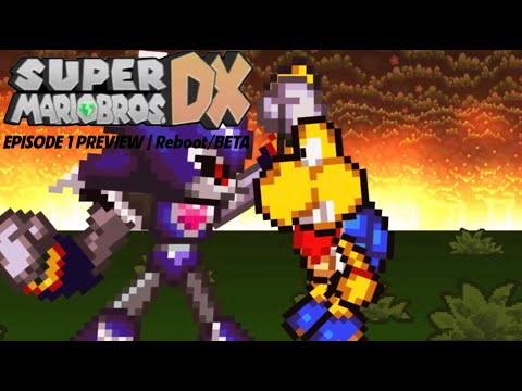 Super Mario Bros. DX: Episode 1 PREVIEW | Reboot/BETA [READ DESCRIPTION]