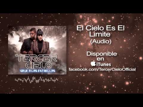 Tercer Cielo- El Cielo Es El Limite (Audio)