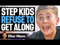 Enemies REFUSE To Become STEP SIBLINGS Dhar Mann