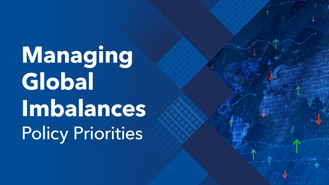 Managing Global Imbalances: Policy Priorities