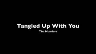 Tangled Up With You The Mumlers