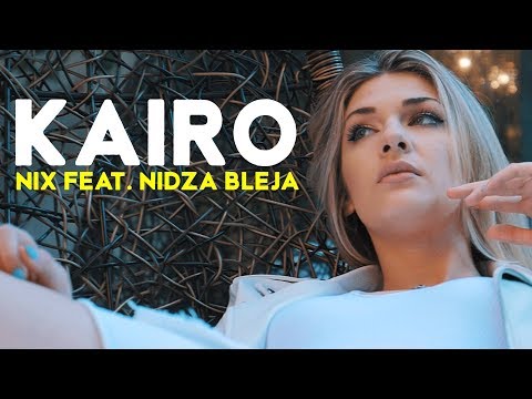 NIX FEAT NIDZA BLEJA - KAIRO (OFFICIAL VIDEO)
