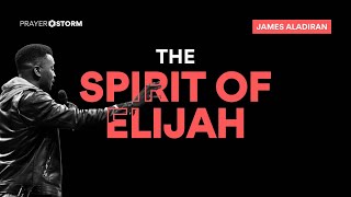 The Spirit Of Elijah | James Aladiran