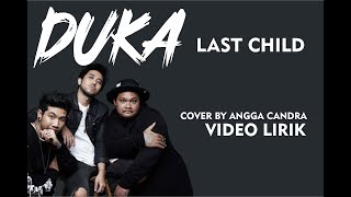 Download lagu [VIDEO LIRIK] DUKA - LAST CHILD | ANGGA CANDRA COVER mp3