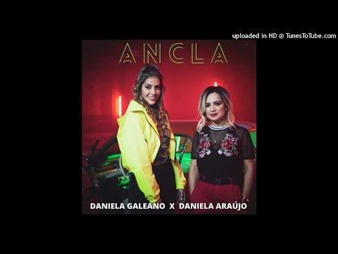 Daniela Galeano - Ancla Ft. Daniela Araujo