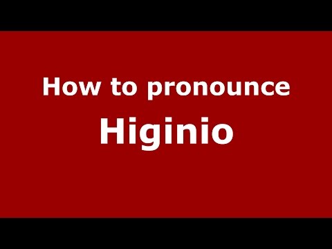 How to pronounce Higinio (Spanish/Argentina) - PronounceNames.com