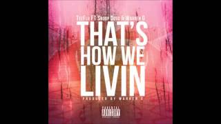 TeeFlii ft Snoop Dogg & Warren G - That's How We Livin