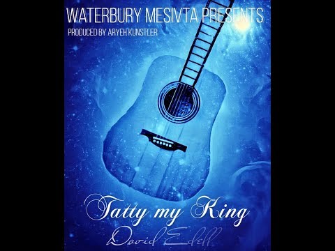 Tatty My King | Dovid Edell | Waterbury Mesivta