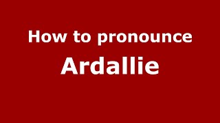 How to pronounce Ardallie