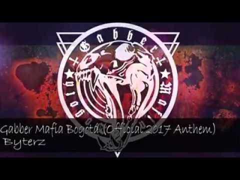 Byterz - Gabber Mafia Bogota (Official 2017 Anthem)