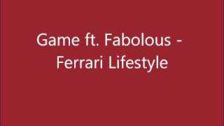 Game ft. Fabolous - Ferrari Lifestyle