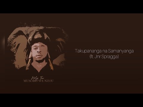Holy Ten - Takupananga na Samanyanga (ft. Jnr Spragga)