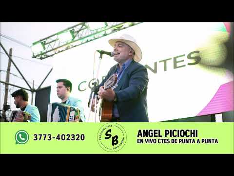 ANGEL PICIOCHI EN VIVO CORRIENTE DE PUNTA A PUNTA