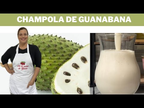 La BEBIDA más Refrescante y Nutritiva que puedes probar / CHAMPOLA de GUANÁBANA