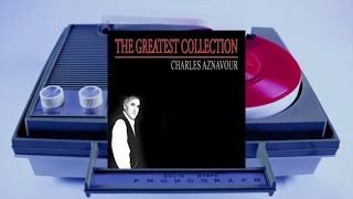 Charles Aznavour  - The Greatest Collection