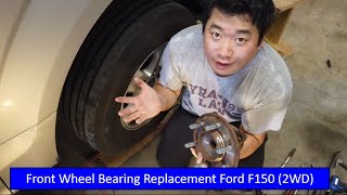 Front Wheel Bearing Replacement 2015 Ford F150 (2WD)