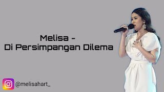 Download lagu Melisa - Di Persimpangan Dilema (nora) Lirik mp3 Download lagu Melisa - Di Persimpangan Dilema (nora) Lirik mp3
