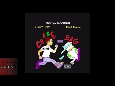 FrostyDaSnowMann x Lucky Leek x Fred Blaze - Chase That Bag [Prod. By Bigg Boo] [New 2016]