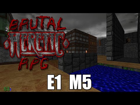 Brutal Heretic RPG (Version 6) - E1 M5 - The Citadel - FULL PLAYTHROUGH