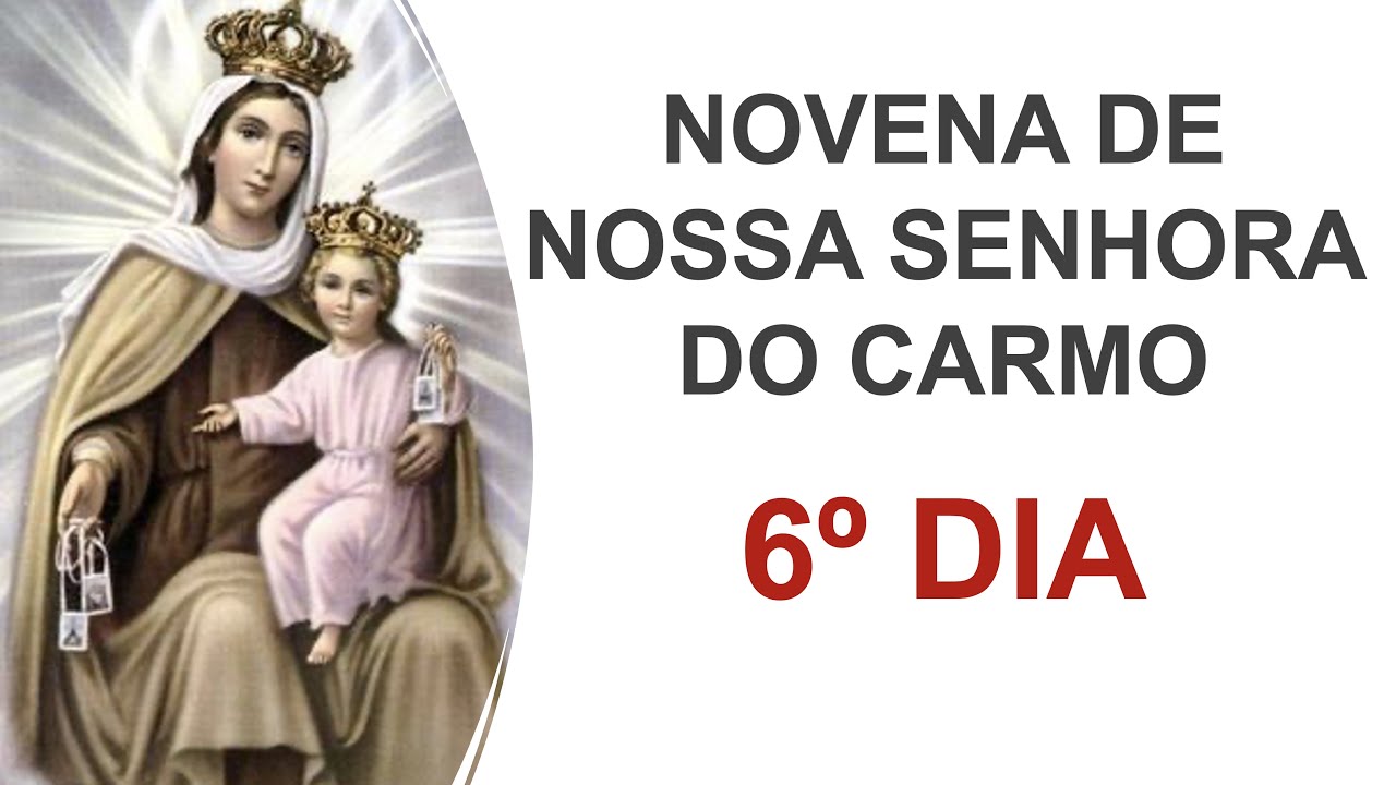 6º dia - Novena de Nossa Senhora do Carmo