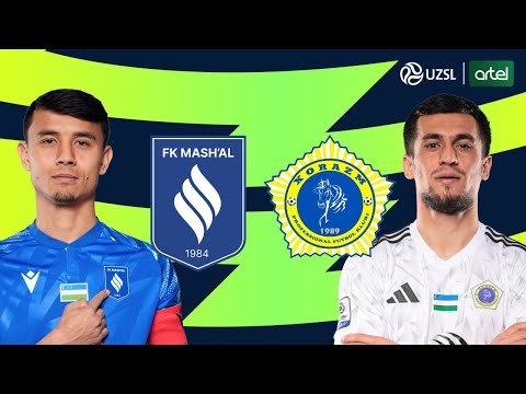 Mash'al — Xorazm. O‘zbekiston Superligasi 25-tur
